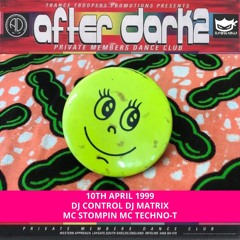 After Dark 2 10-04-1999 Dj Control Dj Matrix Mc Techno-T Mc Stompin