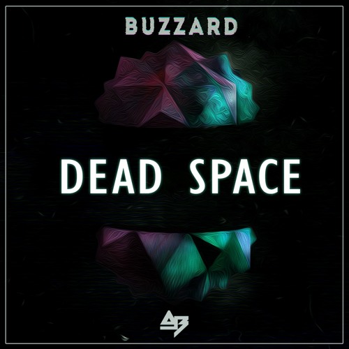 Buzzard & AB - Dead Space