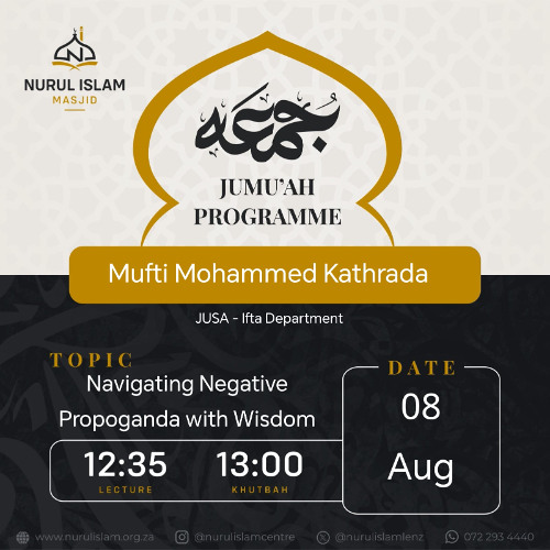 Jumuah by Mf Muhammad Kathrada - Navigating Negative Propaganda with Wisdom