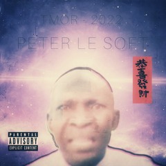 PETER LE SOFT - TMOR - 2022.m4a
