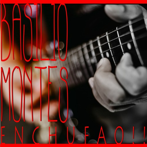 Stream Basilio Montes | Listen to Enchufao!! Canciones de Rock, Blues, Pop,  Rhythm & Blues, Soul y Country-Rock Español playlist online for free on  SoundCloud