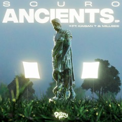 Scuro - Ancients EP ft Kaisan T & Millsee [OUT NOW] [Juno Download Exclusive] 💧