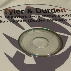 Tyler & Durden - SupaWork (t+d's Cheeky Booty)