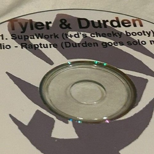 Tyler & Durden - SupaWork (t+d's Cheeky Booty)