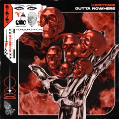 HAPPYFACE - OUTTA NOWHERE