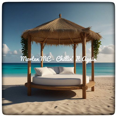 Morten MC - Chillin' It Again