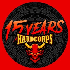 Hardcorps 15 years Rave Anthems. 04.09.21