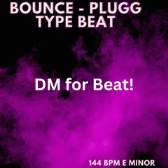 Plugg type beat - Bounce - 144bpm E Minor @prodbypblunt