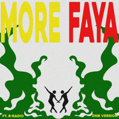MORE FAYA FT B-RADIO (DNB VERSION)