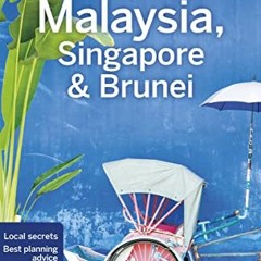 VIEW KINDLE PDF EBOOK EPUB Lonely Planet Malaysia, Singapore & Brunei 15 (Travel Guid