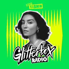 Glitterbox Radio Show 397 Hosted by Yasmin