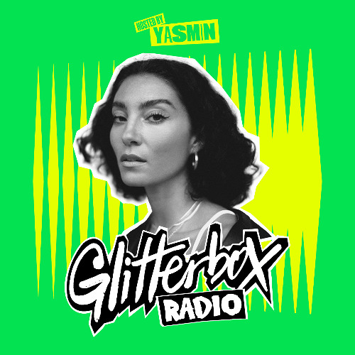 Glitterbox Radio Show 397 Hosted by Yasmin