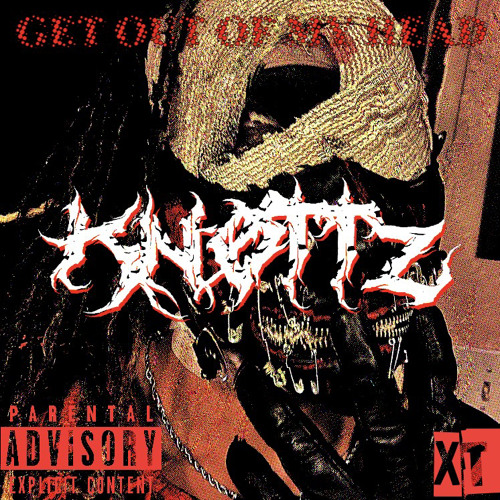 KNØTTZ - GET OUT OF MY HEAD!!! [PROD. XONDRA]