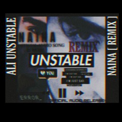 NAINA - REMIX - OFFICIAL AUDIO SONG - ALI UNSTABLE