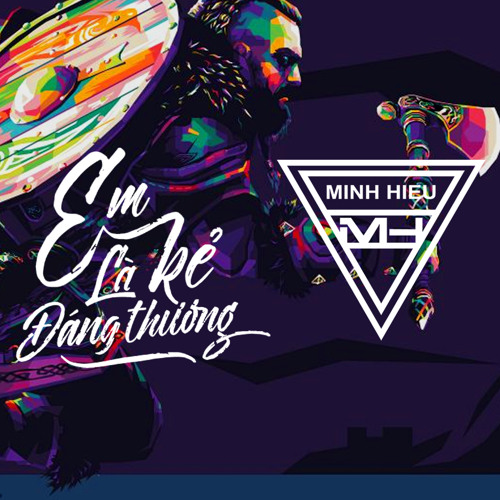 MIXTAPE | VIỆT MIX - EM LÀ KẺ ĐÁNG THƯƠNG - MINH HIẾU MIX