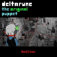 [Deltarune: The Original Puppet] - Redline