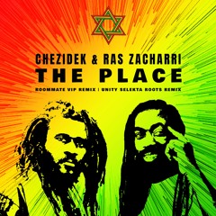 Chezidek, Ras Zacharri & Roommate  - The Place VIP Remix