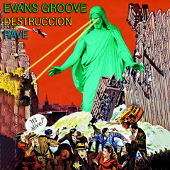Evans Groove "Destruccion"