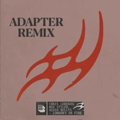 Max Styler, Chris Lorenzo,  Audio Bullys - London's On Fire (Adapter Rmx)