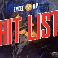 HIT LIST - EMCEE O.P (FREESTYLE)