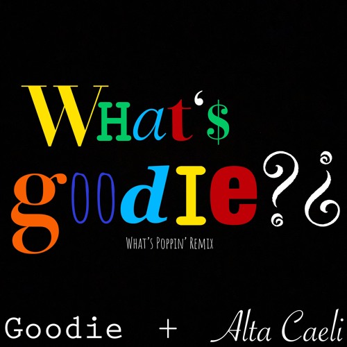 What’s Goodie (Whats Poppin Remix)