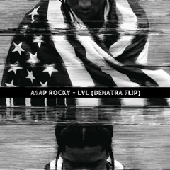 A$AP Rocky - LVL (Denatra Edit)
