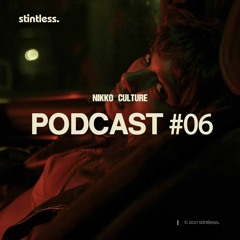 Nikko Culture — Stintless. Podcast #06 (December 2020)