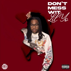 Don’t Mess Wit LiL Yo