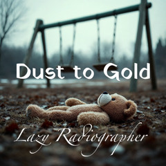 Dust to Gold ( Hard Rock Edition)