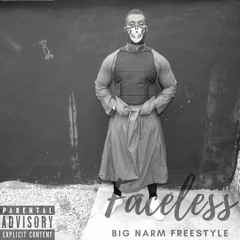 Faceless Official - Big Narm Freestyle