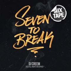 Dj Creem - Seven To Break (Mixtape)