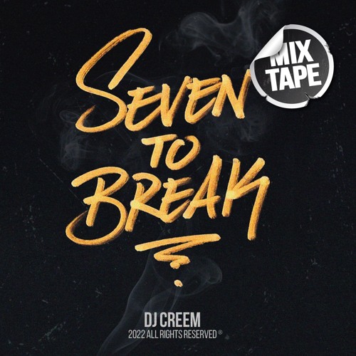 Dj Creem - Seven To Break (Mixtape)