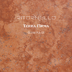 Terra Firma (Slow Pulse)