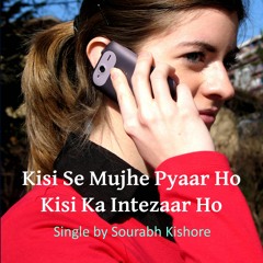 Kisi Se Mujhe Pyar Ho Kisi Ka Intezaar Ho - Fantasy Love Song Hindi/Urdu [Pop Rock]