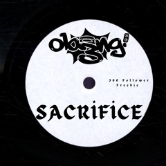 OB3NG! - SACRIFICE (300 Follower Freebie)