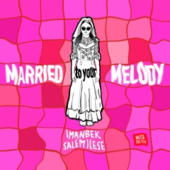 Married To Your Melody
