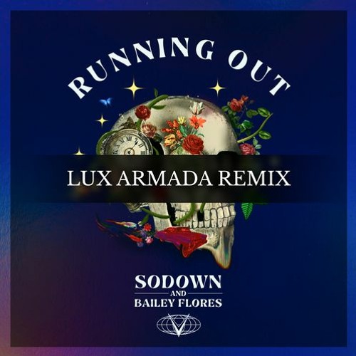 Running Out (ft. Bailey Flores) (LUX ARMADA Remix)