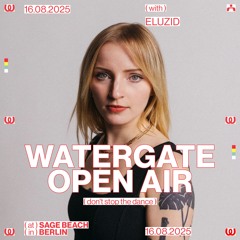 Eluzid | Watergate Open Air Opening - August 16 / 2025