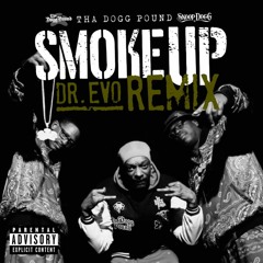 Tha Dogg Pound - Smoke Up (Dr Evo Remix)