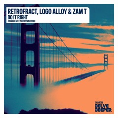 Retrofract, Logo Ally & Zam T - Do It Right (TshegoTMM Remix) Preview