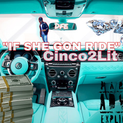 “IF SHE GON RIDE” (OFFICAL MUSIC AUDIO)