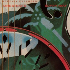 Dire Straits - So Far Away (mgREMIX  Extended)