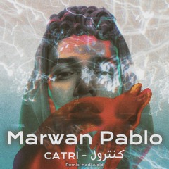 MARWAN PABLO - CTRL - مروان بابلو كنترول (Remix: Hadi Aleid)