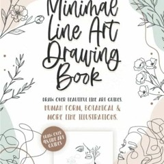 ACCESS [PDF EBOOK EPUB KINDLE] Minimal Line Art Drawing Book: Draw Over The Lines & C