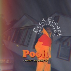 Good Enough "Pooh" (Prod. Urbannerdbeats)