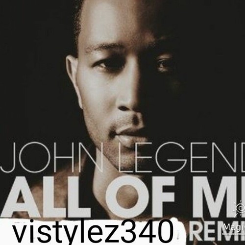 vistylez340-( John legend Remix-( 1ST TIME I SAW YOU