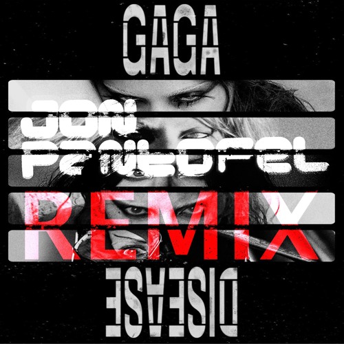 Lady Gaga - Disease (Jon Pantofel Remix)