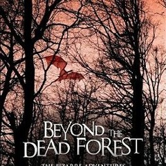 Document: Beyond the Dead Forest by Steve Groll