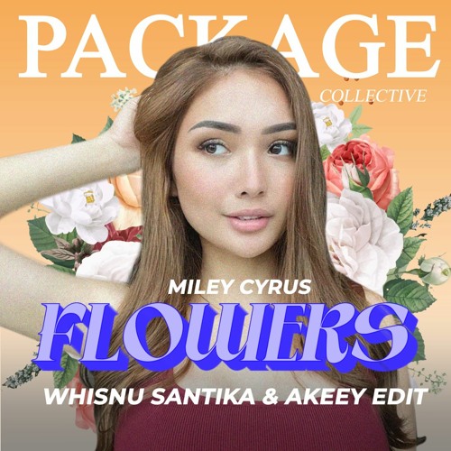 Flowers (Whisnu Santika & AKEEY Edit)