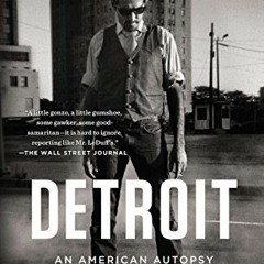 [VIEW] KINDLE ✏️ Detroit: An American Autopsy by  Charlie LeDuff [EPUB KINDLE PDF EBO